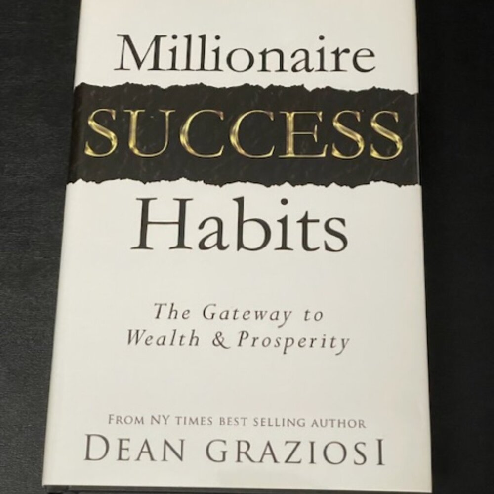 Millionaire Success Habits | The Gateway to Wealth & Prosperity by Dean Graziosi